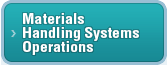 Materials Handling Systems
Operations