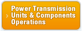 Power Transmission Units
and Components Operations