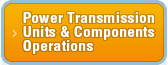 Power Transmission Units
and Components Operations