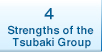 Strengths of the Tsubaki Group