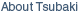 About Tsubaki
